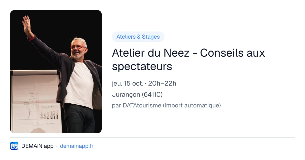 Atelier du Neez - Conseils aux spectateurs — Jurançon