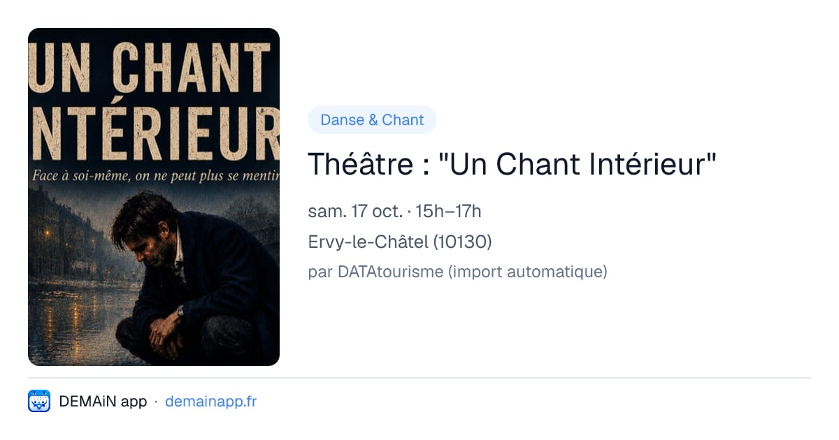 Théâtre : "Un Chant Intérieur" — Ervy-le-Châtel