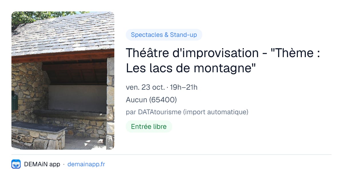 Théâtre d'improvisation - "Thème : Les lacs de montagne" — Aucun