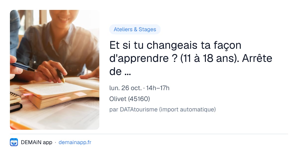 Et si tu changeais ta façon d'apprendre ? (11 à 18 ans). Arrête de réviser plus. Apprends mieux. — Olivet