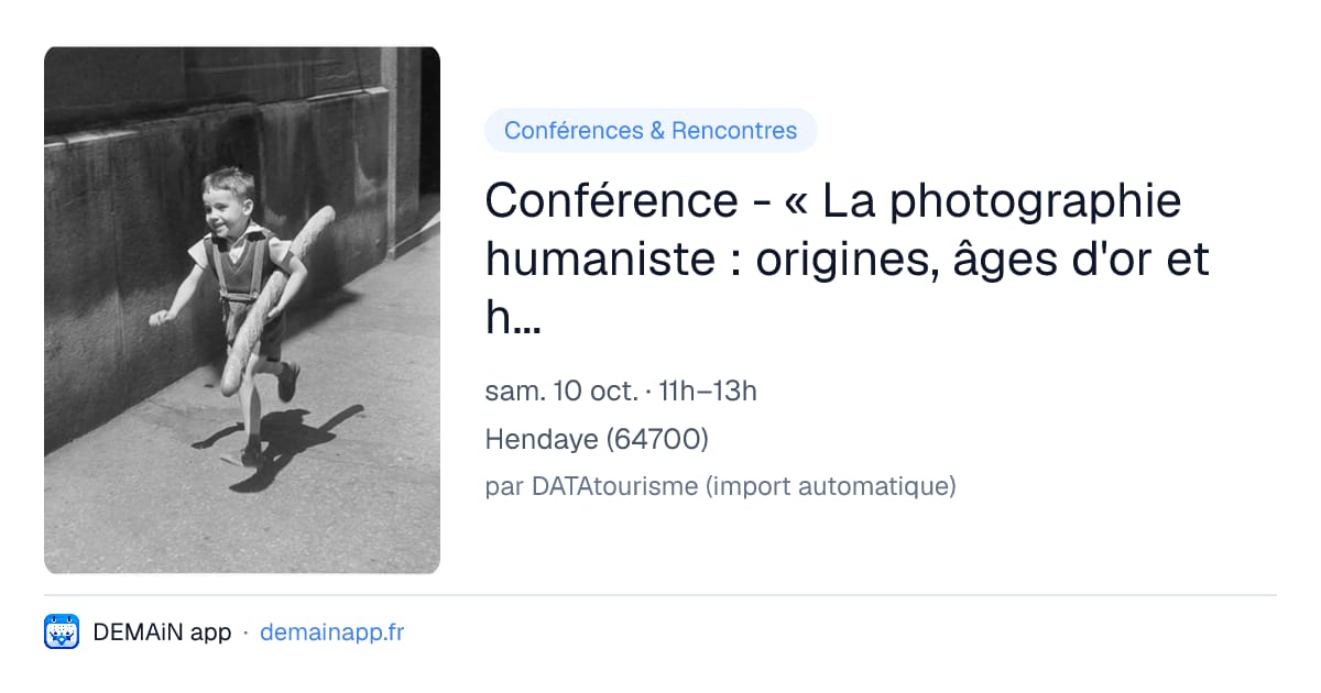 Conférence - « La photographie humaniste : origines, âges d'or et héritages » — Hendaye
