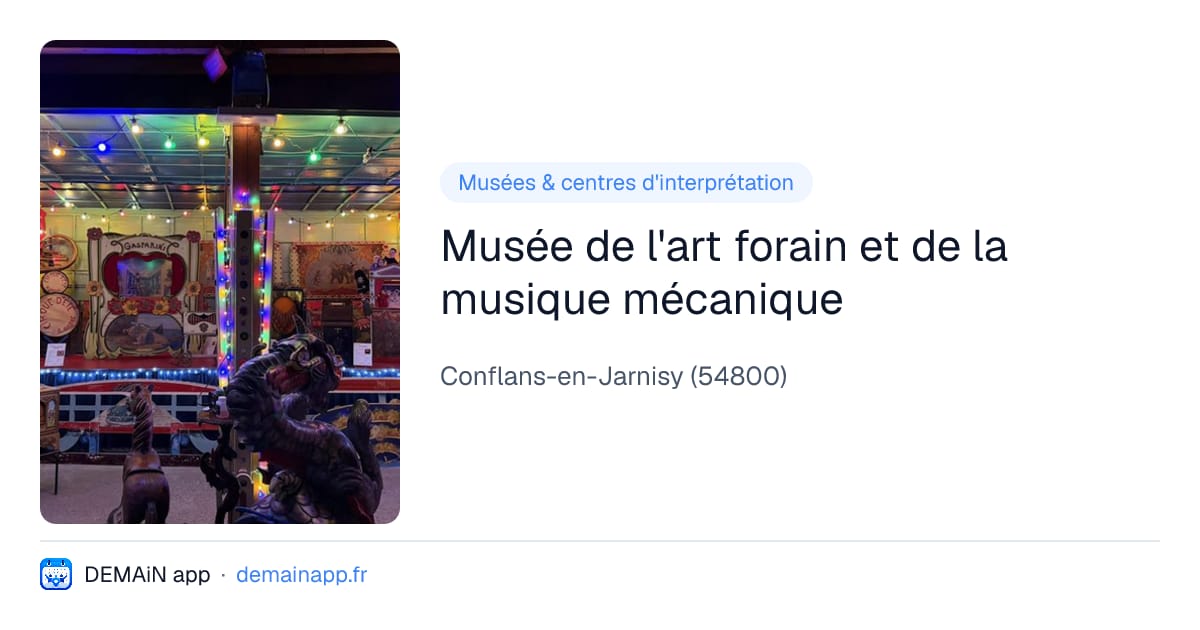Musée de l'art forain et de la musique mécanique — Conflans-en-Jarnisy