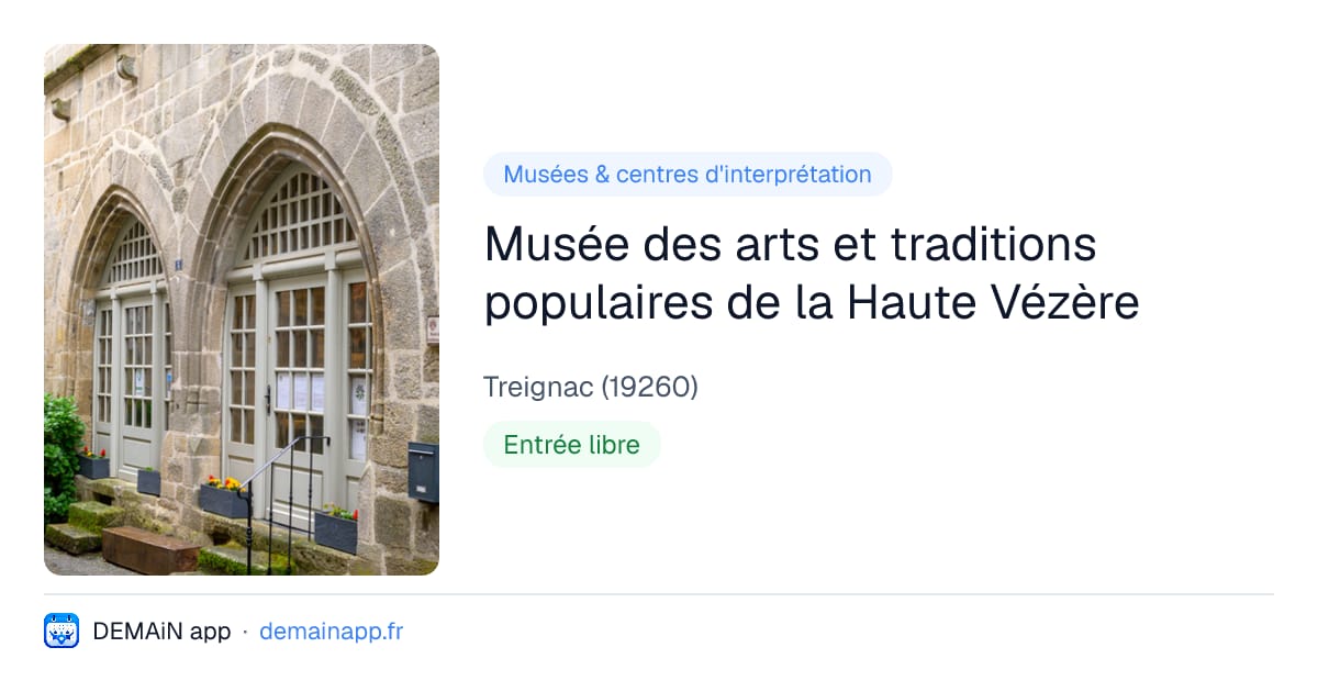 Musée des arts et traditions populaires de la Haute Vézère — Treignac