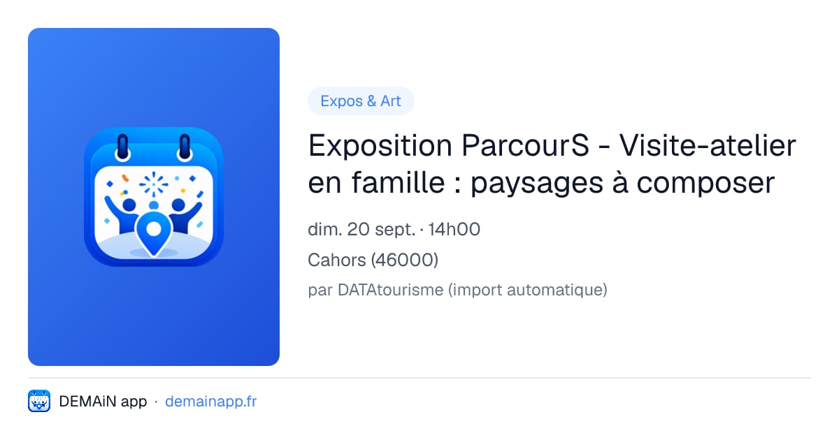 Exposition ParcourS - Visite-atelier en famille : paysages à composer — Cahors
