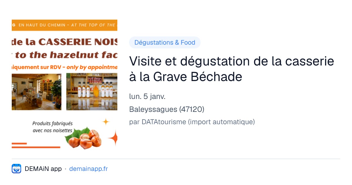 Visite et dégustation de la casserie à la Grave Béchade — Baleyssagues