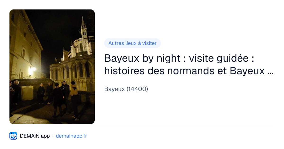 Bayeux by night : visite guidée : histoires des normands et Bayeux médiévale — Bayeux