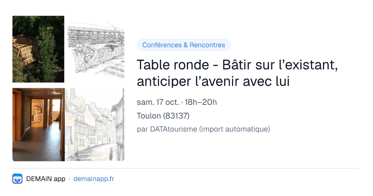 Table ronde - Bâtir sur l’existant, anticiper l’avenir avec lui — Toulon