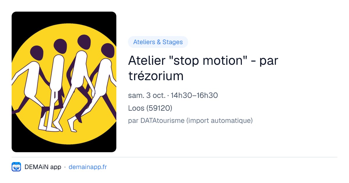 Atelier "stop motion" - par trézorium — Loos