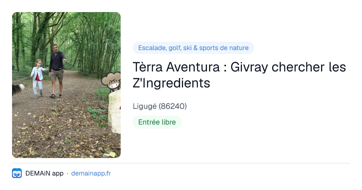Tèrra Aventura : Givray chercher les Z'Ingredients — Ligugé