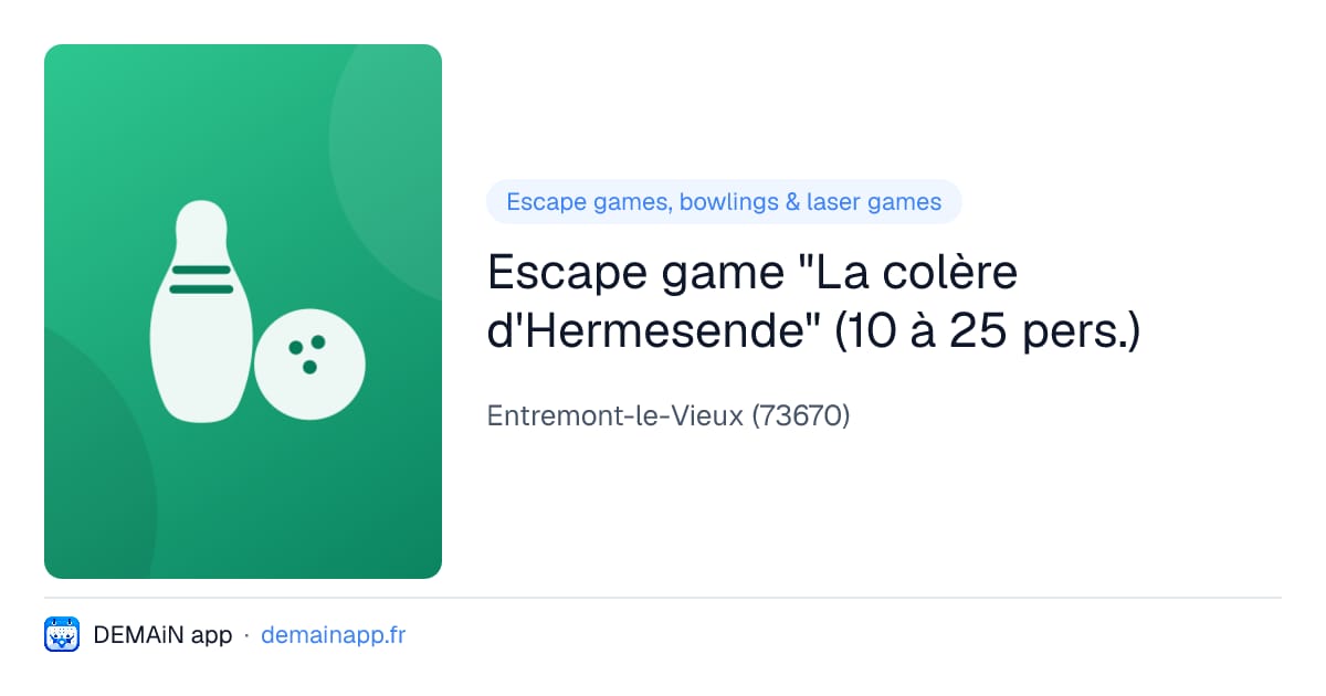 Escape game "La colère d'Hermesende" (10 à 25 pers.) — Entremont-le-Vieux