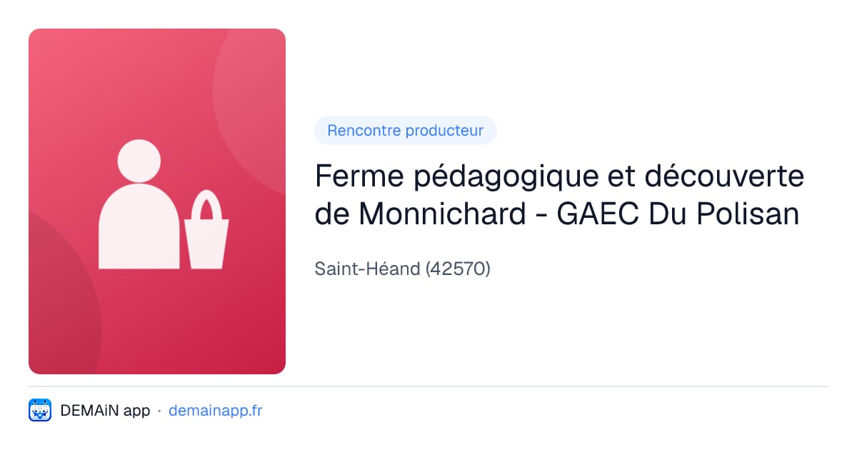 Ferme pédagogique et découverte de Monnichard - GAEC Du Polisan — Saint-Héand
