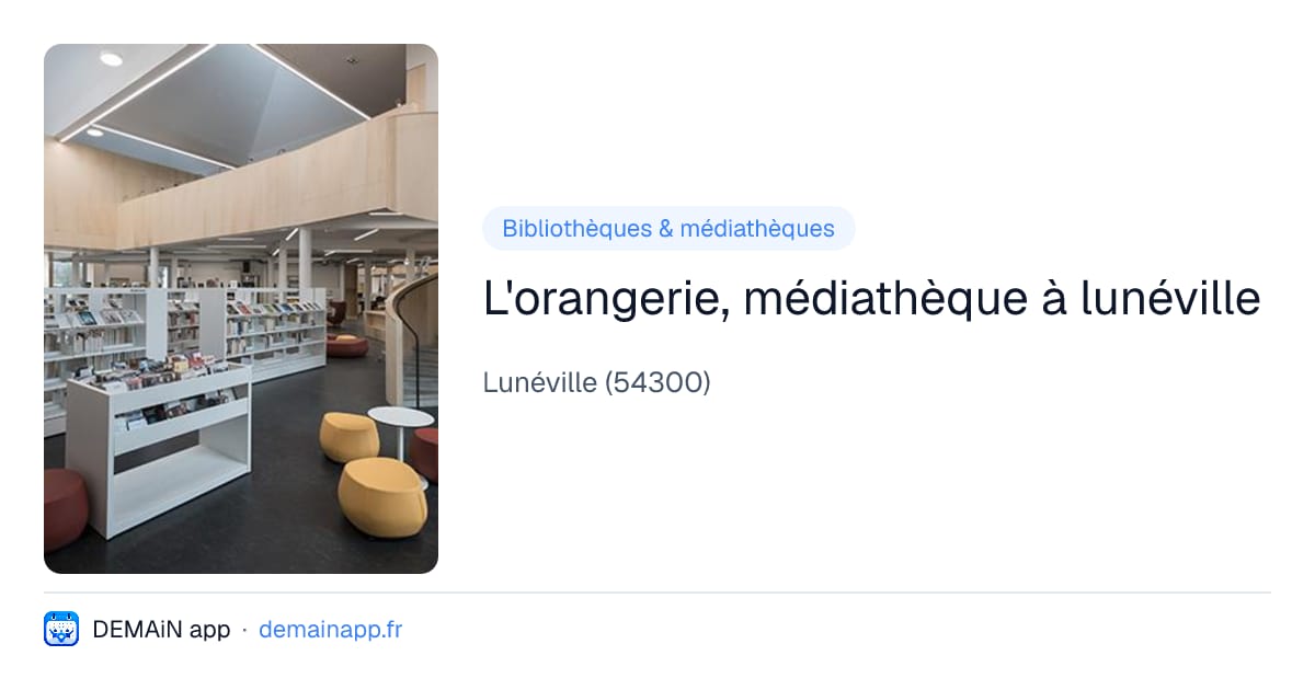L'orangerie, médiathèque à lunéville — Lunéville