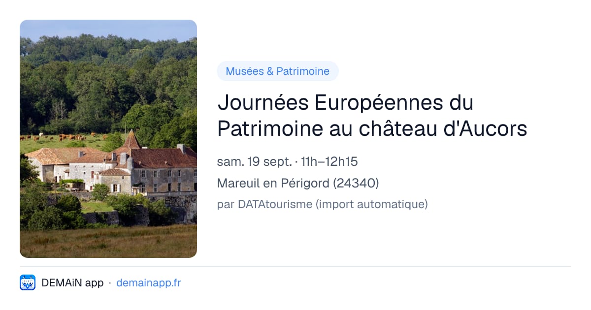 Journées Européennes du Patrimoine au château d'Aucors — Mareuil en Périgord
