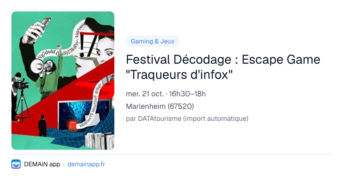 Festival Décodage : Escape Game "Traqueurs d'infox" — Marlenheim