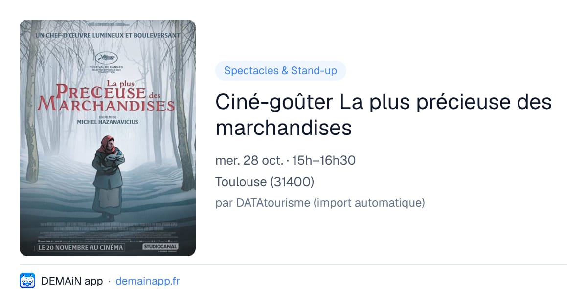 Ciné-goûter La plus précieuse des marchandises — Toulouse