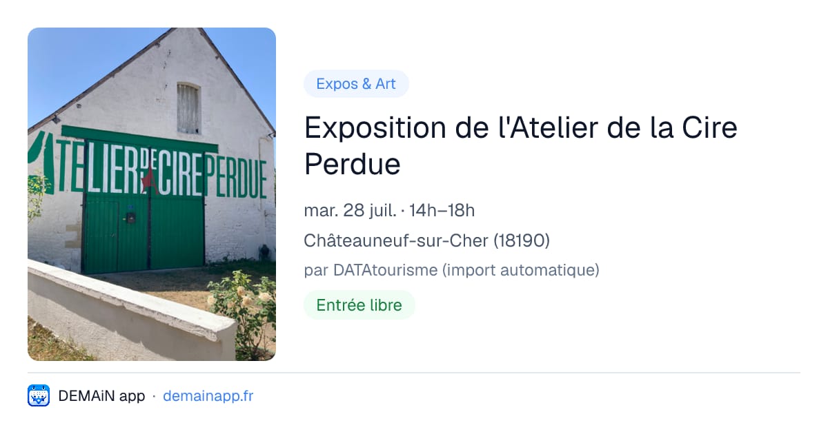 Exposition de l'Atelier de la Cire Perdue — Châteauneuf-sur-Cher