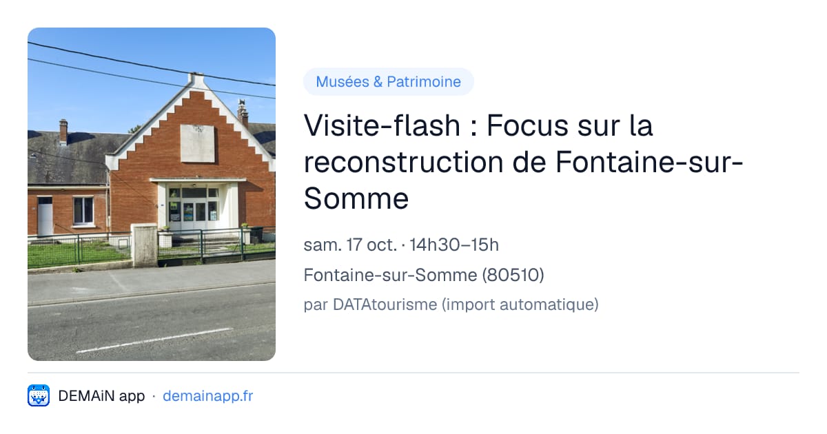 Visite-flash : Focus sur la reconstruction de Fontaine-sur-Somme — Fontaine-sur-Somme