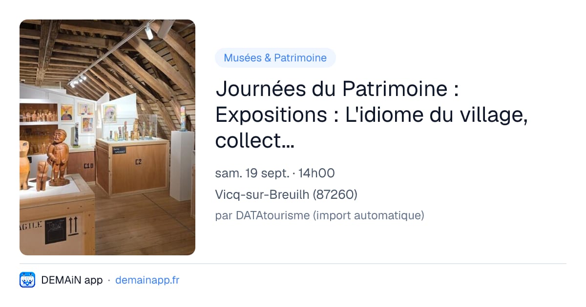 Journées du Patrimoine : Expositions : L'idiome du village, collection Jean-François Vrod — Vicq-sur-Breuilh