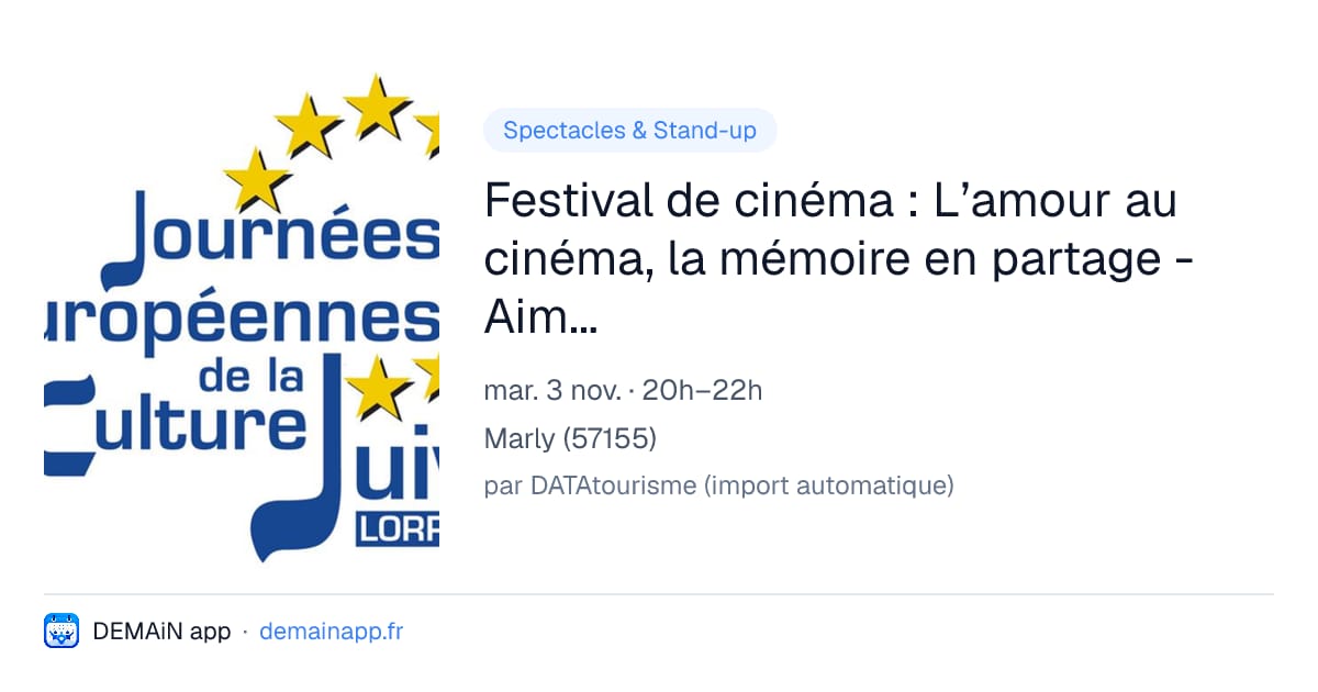 Festival de cinéma : L’amour au cinéma, la mémoire en partage - Aimer, transmettre, résister — Marly