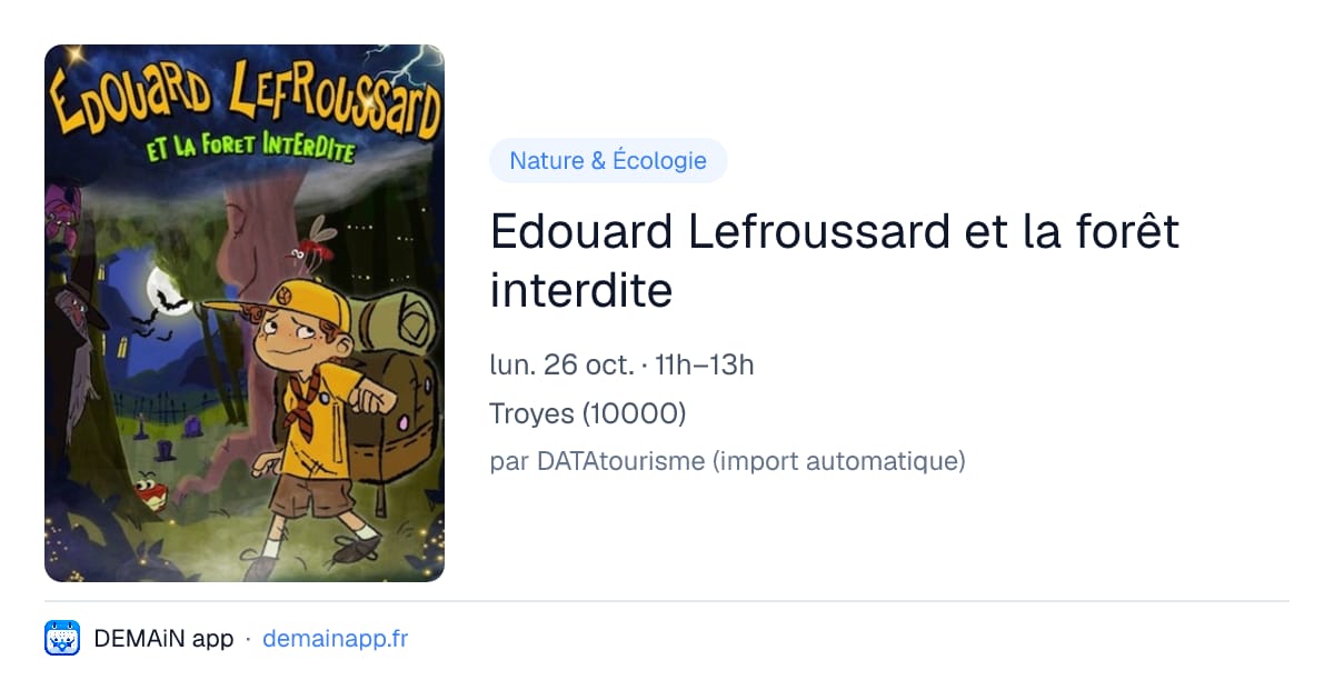 Edouard Lefroussard et la forêt interdite — Troyes