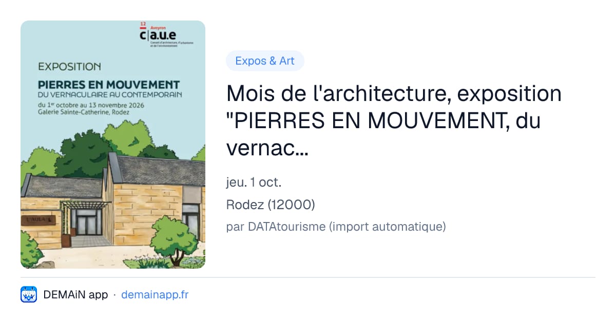 Mois de l'architecture, exposition "PIERRES EN MOUVEMENT, du vernaculaire au contemporain" — Rodez