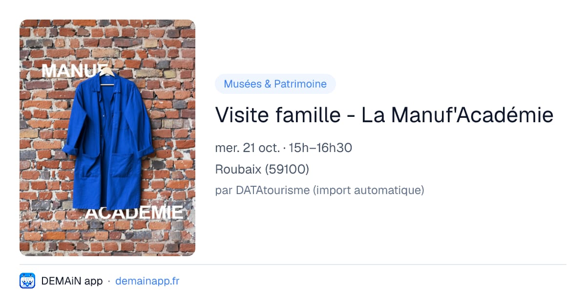 Visite famille - La Manuf'Académie — Roubaix