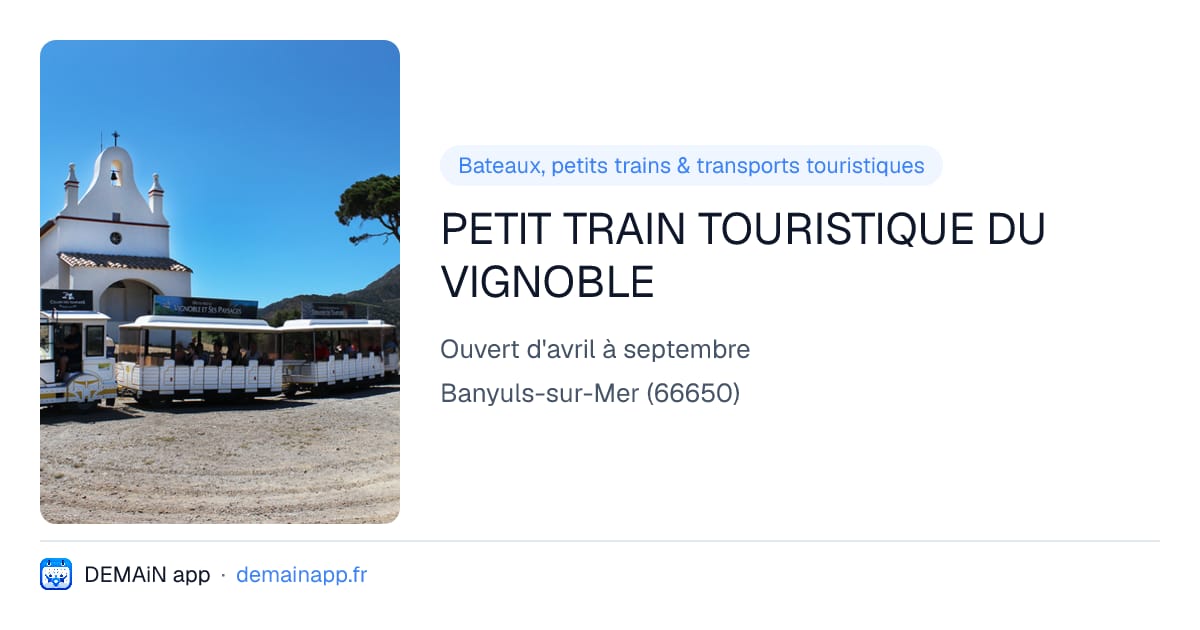 PETIT TRAIN TOURISTIQUE DU VIGNOBLE — Banyuls-sur-Mer