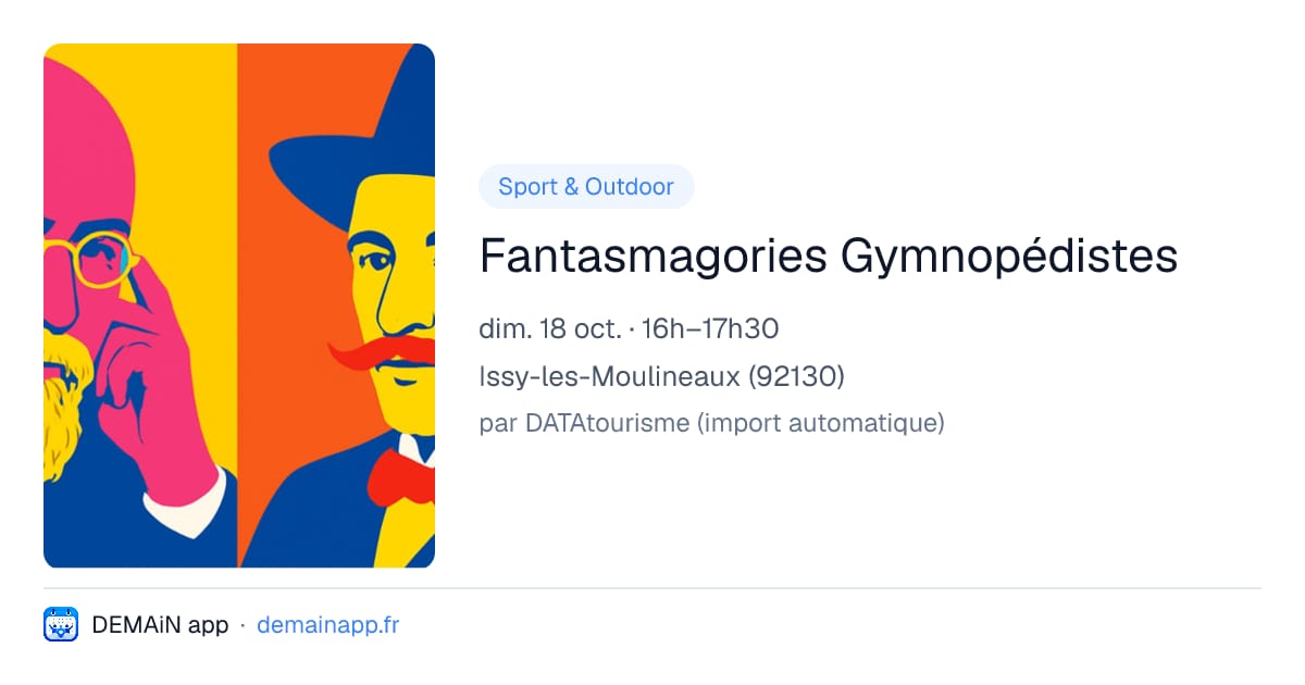 Fantasmagories Gymnopédistes — Issy-les-Moulineaux