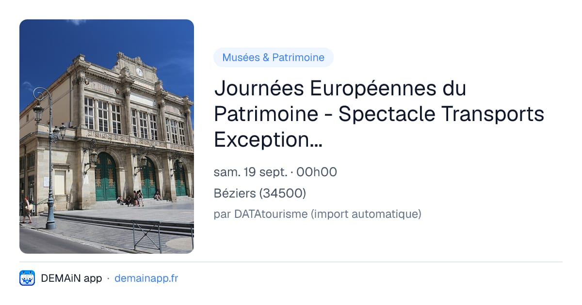 Journées Européennes du Patrimoine - Spectacle Transports Exceptionnels — Béziers
