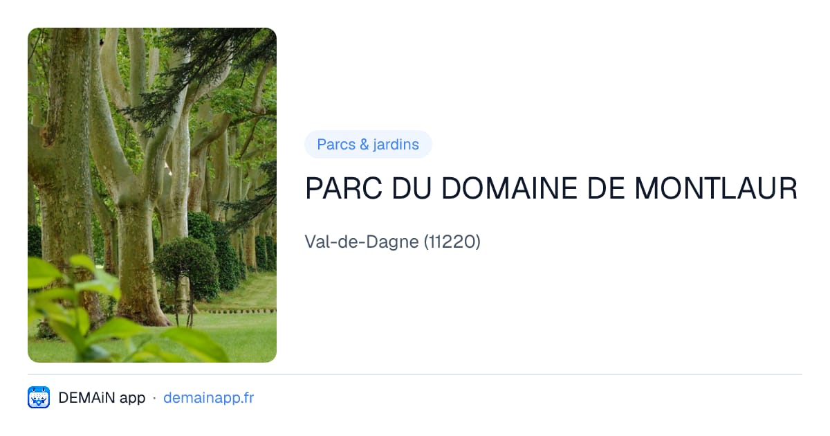 PARC DU DOMAINE DE MONTLAUR — Val-de-Dagne