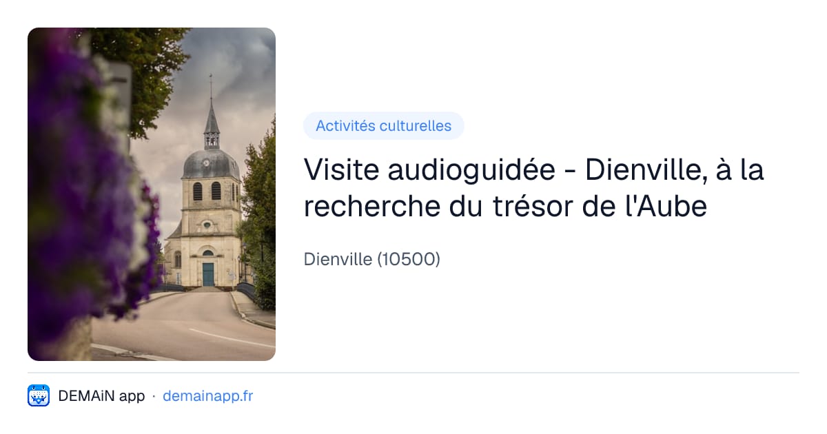 Visite audioguidée - Dienville, à la recherche du trésor de l'Aube — Dienville