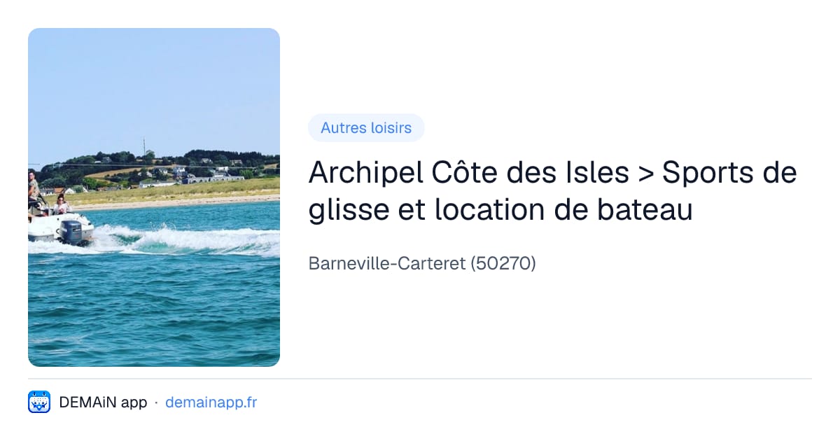 Archipel Côte des Isles > Sports de glisse et location de bateau — Barneville-Carteret