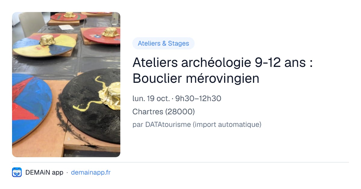 Ateliers archéologie 9-12 ans : Bouclier mérovingien — Chartres