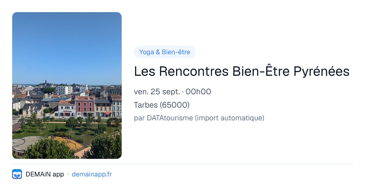 Les Rencontres Bien-Être Pyrénées — Tarbes