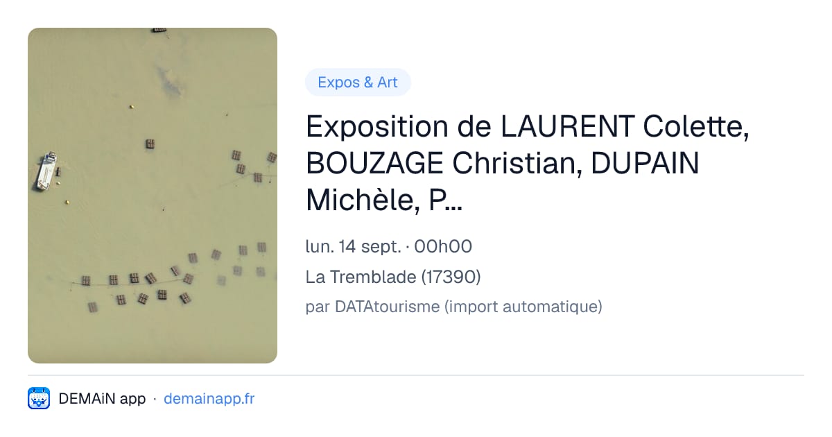 Exposition de LAURENT Colette, BOUZAGE Christian, DUPAIN Michèle, PELIN Jocelyn, MENDFIELD Karine, BUREL Cathy, MICHAUD Nicole — La Tremblade