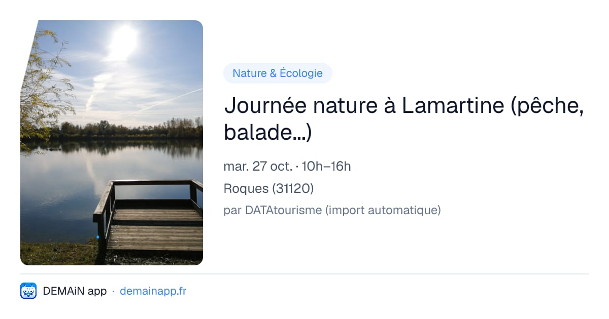 Journée nature à Lamartine (pêche, balade...) — Roques