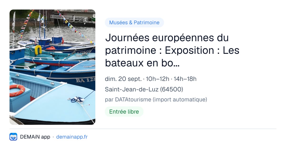 Journées européennes du patrimoine : Exposition : Les bateaux en bois, un patrimoine à découvrir Association Egurrezkoa — Saint-Jean-de-Luz