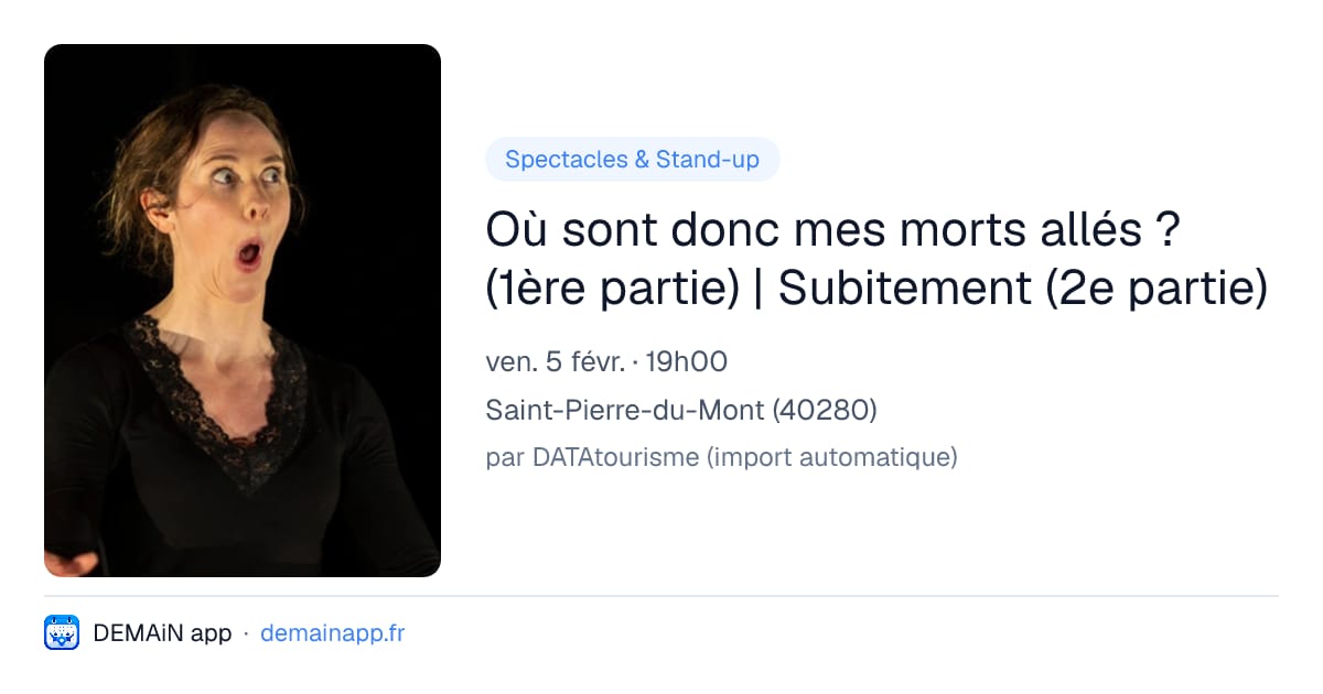 Où sont donc mes morts allés ? (1ère partie) | Subitement (2e partie) — Saint-Pierre-du-Mont