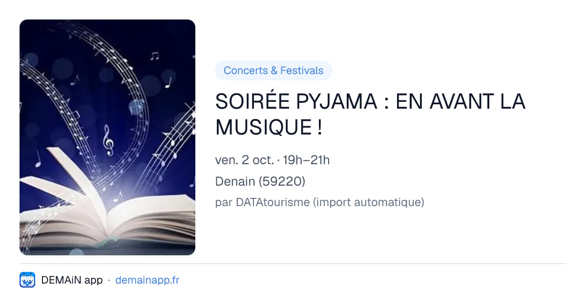SOIRÉE PYJAMA : EN AVANT LA MUSIQUE ! — Denain