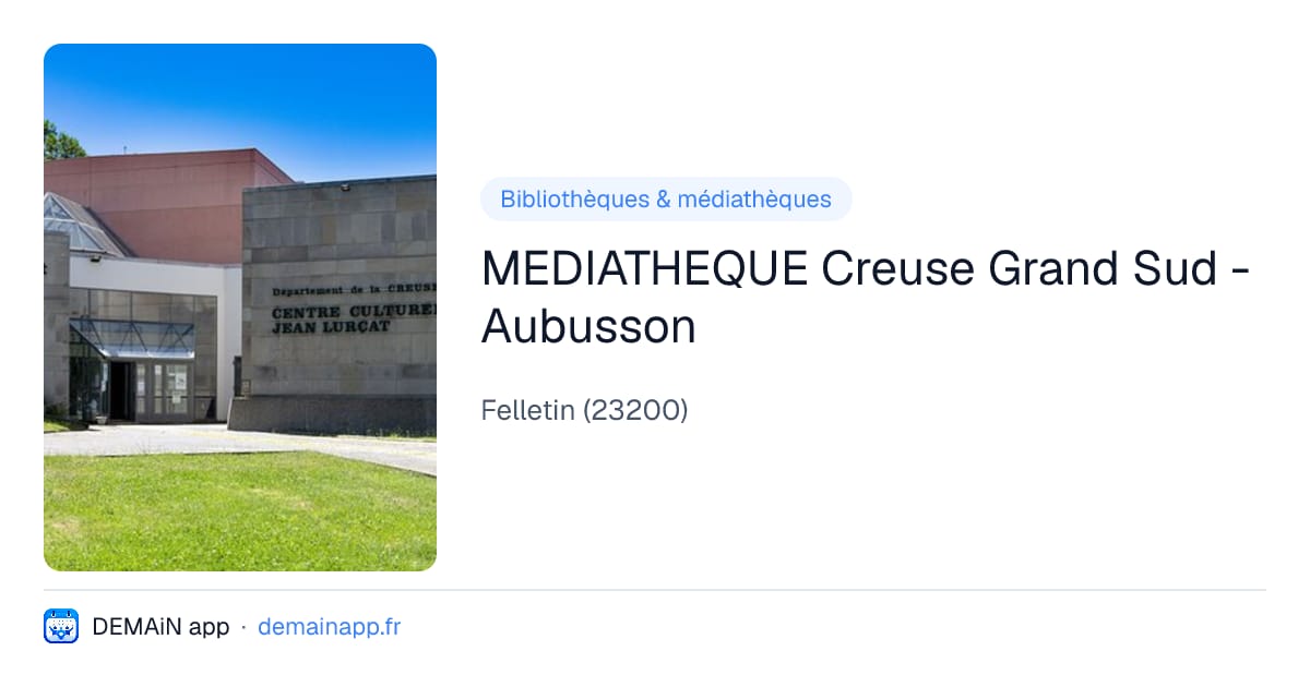 MEDIATHEQUE Creuse Grand Sud - Aubusson — Felletin