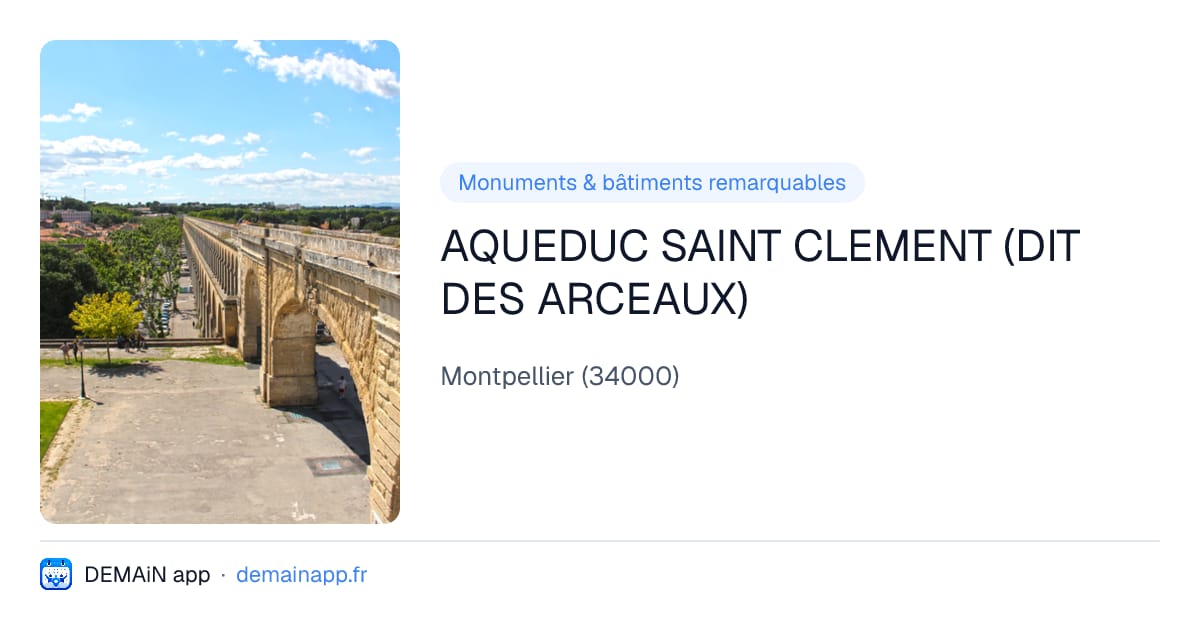 AQUEDUC SAINT CLEMENT (DIT DES ARCEAUX) — Montpellier