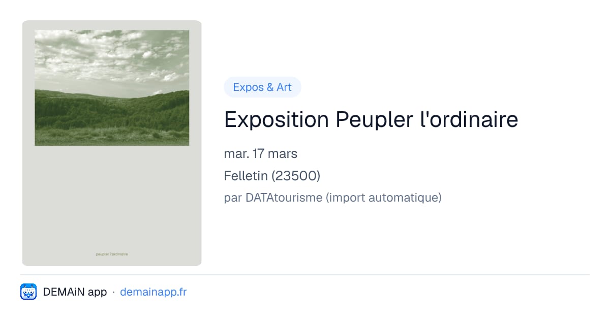 Exposition Peupler l'ordinaire — Felletin