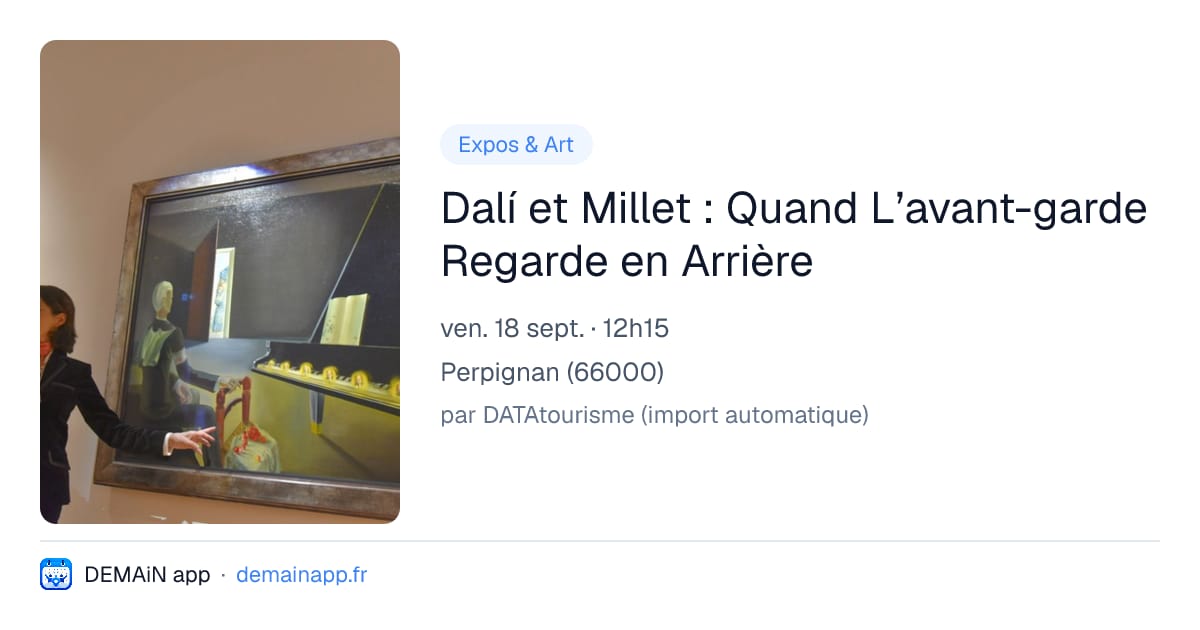 Dalí et Millet : Quand L’avant-garde Regarde en Arrière — Perpignan
