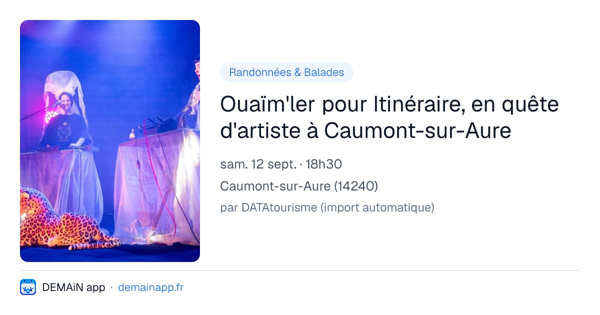 Ouaïm'ler pour Itinéraire, en quête d'artiste à Caumont-sur-Aure — Caumont-sur-Aure