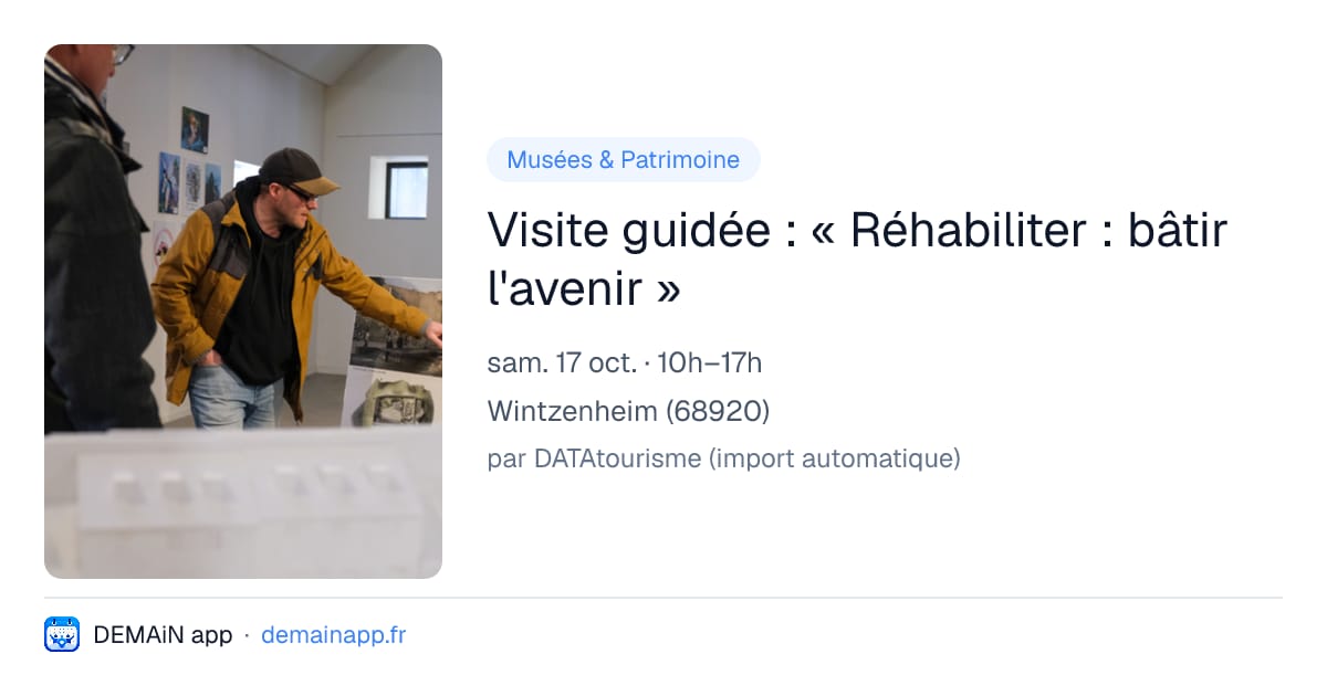 Visite guidée : « Réhabiliter : bâtir l'avenir » — Wintzenheim