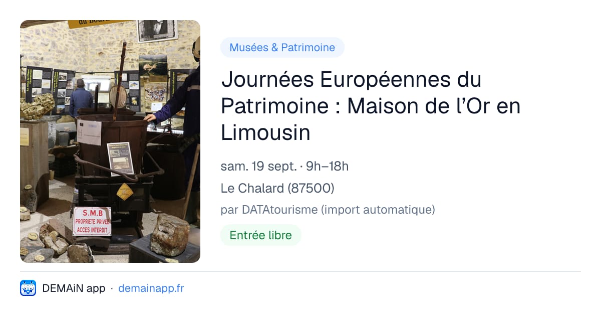 Journées Européennes du Patrimoine : Maison de l’Or en Limousin — Le Chalard