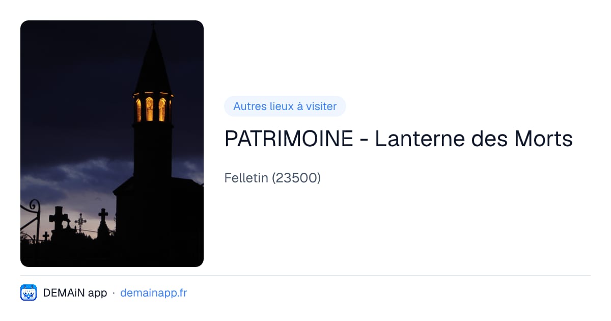 PATRIMOINE - Lanterne des Morts — Felletin