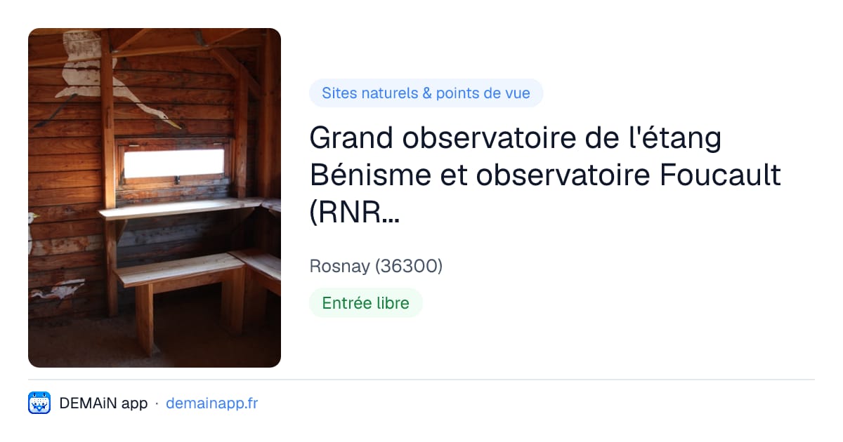 Grand observatoire de l'étang Bénisme et observatoire Foucault (RNR Terres et étangs de Brenne Massé-Foucault) — Rosnay