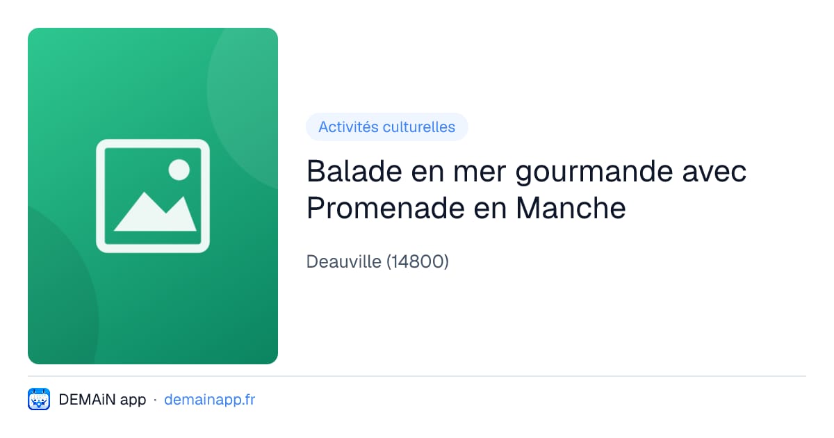 Balade en mer gourmande avec Promenade en Manche — Deauville
