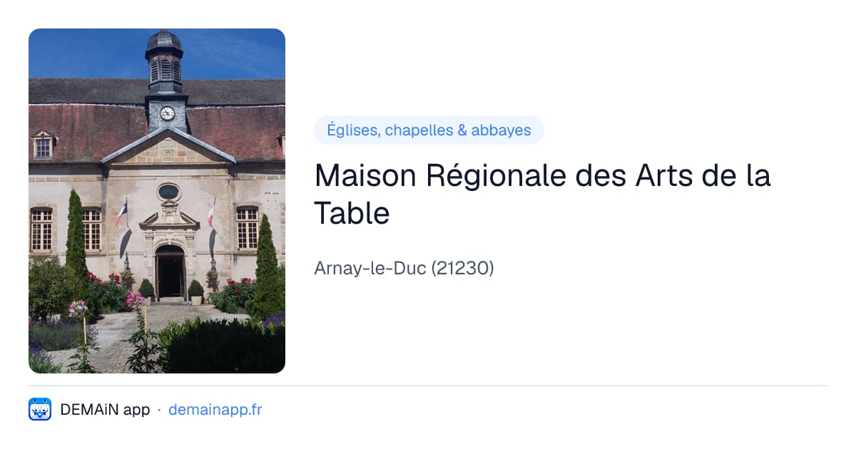 Maison Régionale des Arts de la Table — Arnay-le-Duc